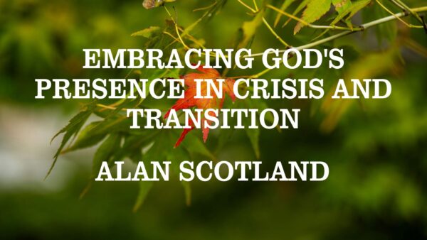 Embracing God’s Presence in Crisis and Transition cover image